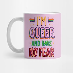 pride quote i am queer and have no fear Mug